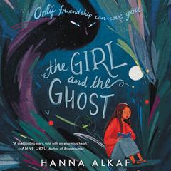 The Girl and the Ghost Audiobook, by Hanna Alkaf