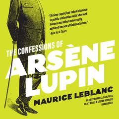 The Confessions of Arsène Lupin Audiobook, by Maurice Leblanc