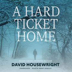 A Hard Ticket Home Audiobook, by David Housewright
