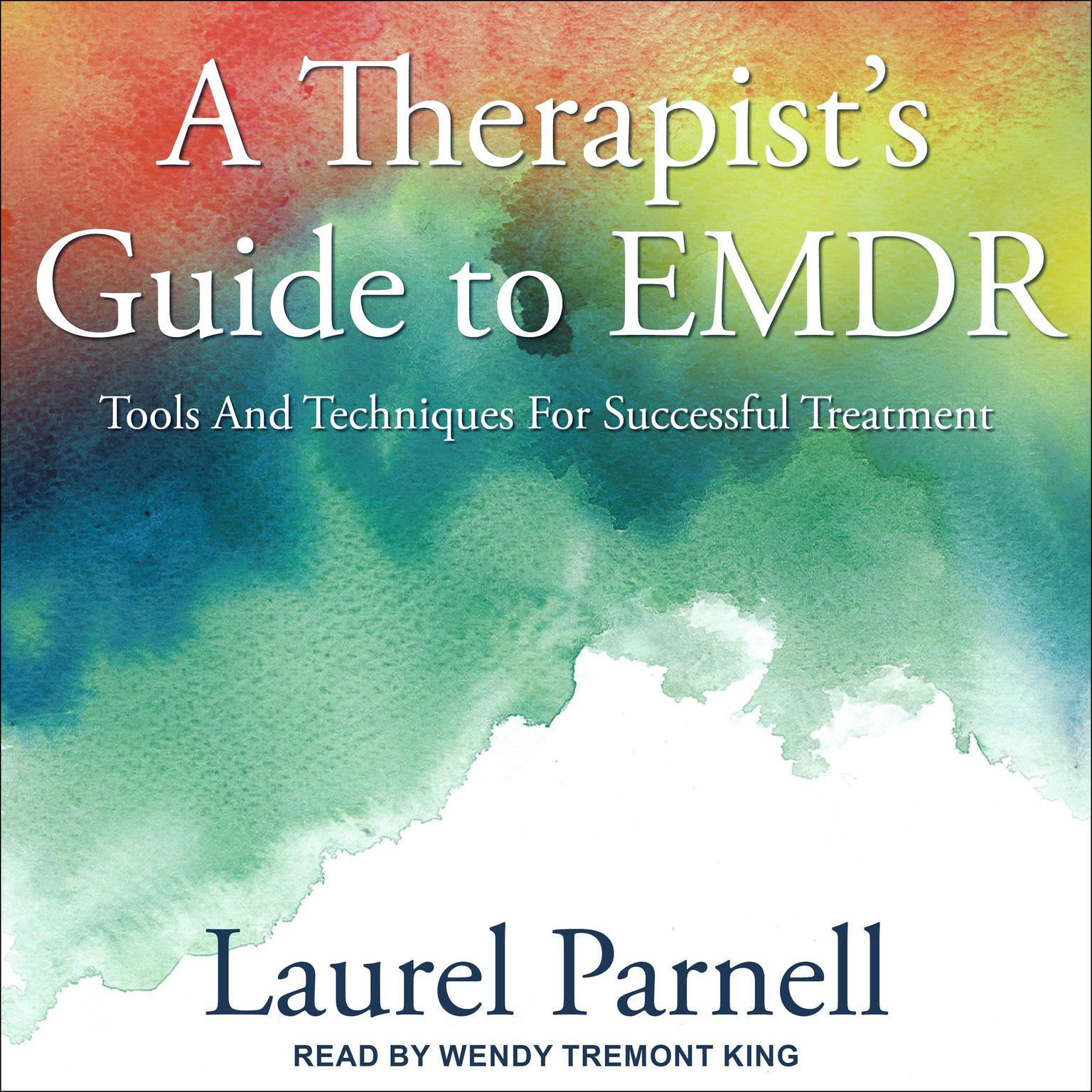 A Therapists Guide to EMDR: Tools and Techniques for Successful Treatment Audiobook, by Laurel Parnell