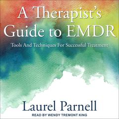 A Therapist's Guide to EMDR: Tools and Techniques for Successful Treatment Audiobook, by 