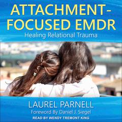 Attachment-Focused EMDR: Healing Relational Trauma Audiobook, by Laurel Parnell