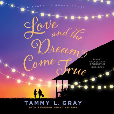 Love and the Dream Come True Audiobook, by Tammy L. Gray