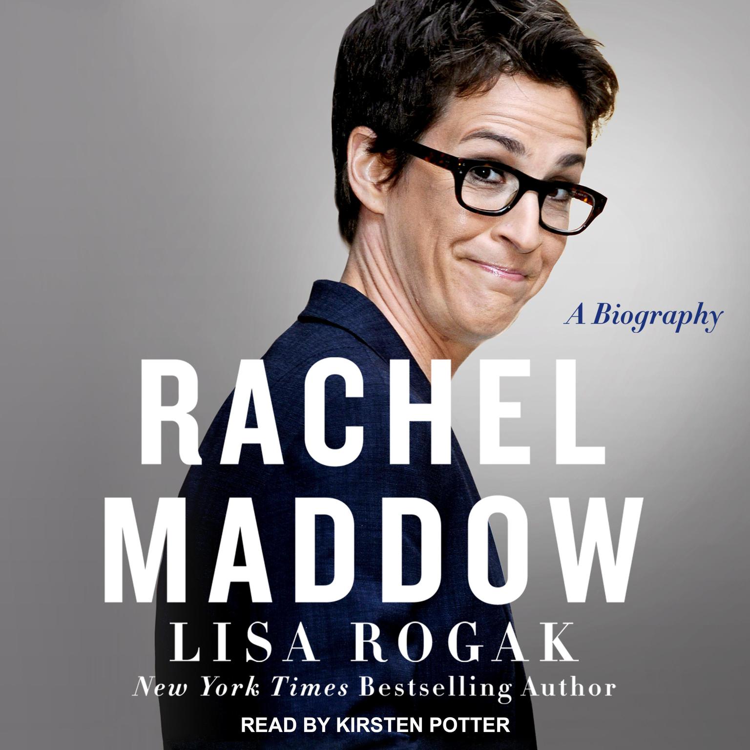 Rachel Maddow: A Biography Audiobook, by Lisa Rogak
