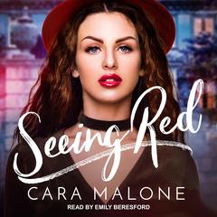 Seeing Red Audiobook, by Cara Malone