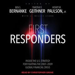 First Responders: Inside the U.S. Strategy for Fighting the 2007-2009 Global Financial Crisis Audiobook, by Ben S. Bernanke
