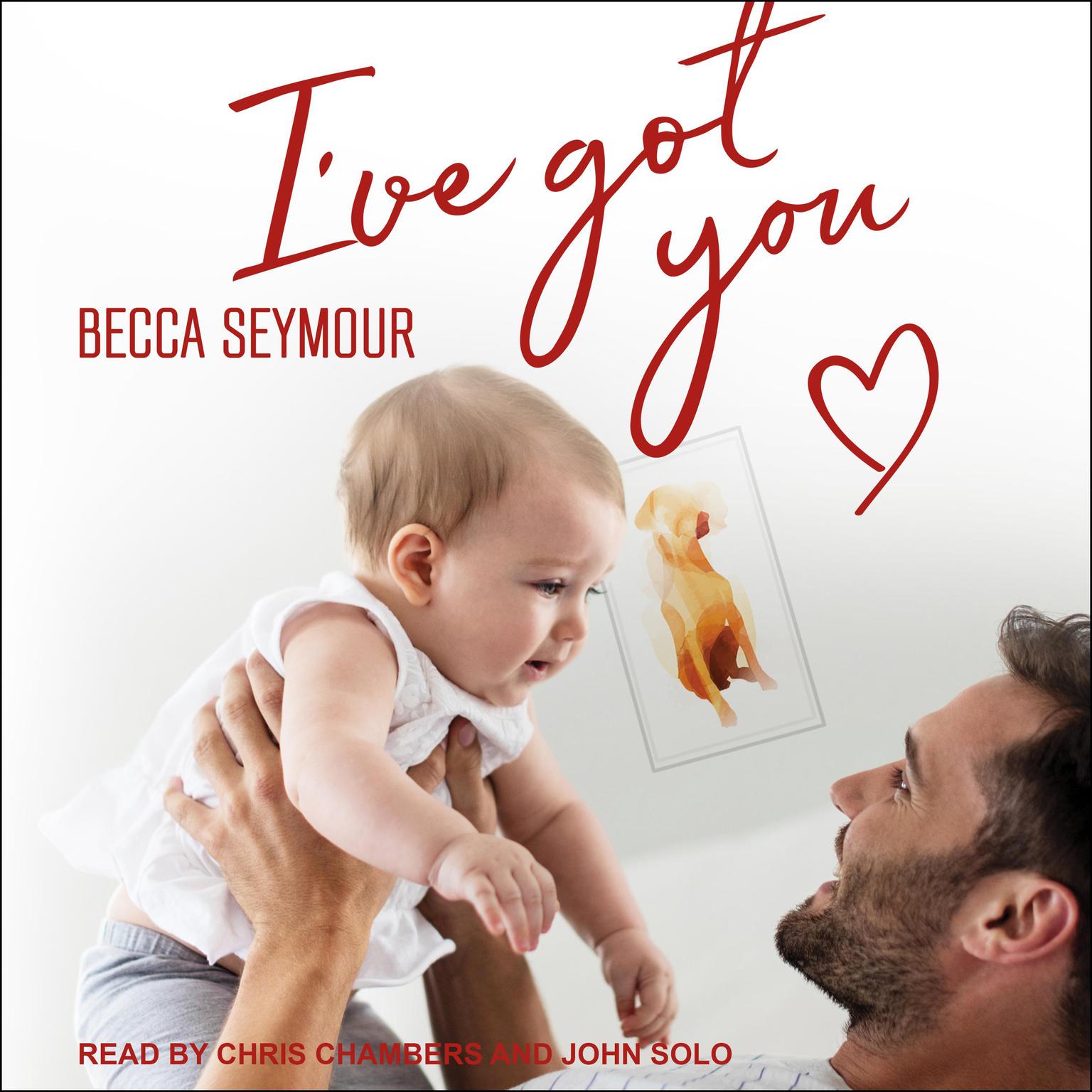I’ve Got You Audiobook, by Becca Seymour