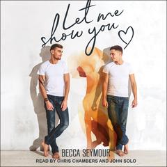 Let Me Show You Audiobook, by Becca Seymour