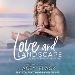 Love and Landscape Audiobook, by Lacey Black