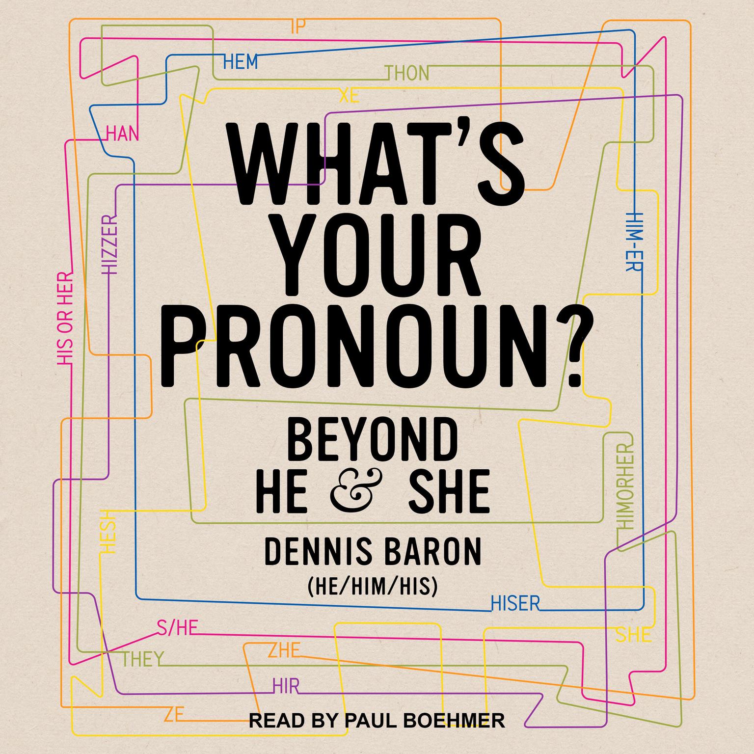 Whats Your Pronoun?: Beyond He and She Audiobook, by Dennis Baron