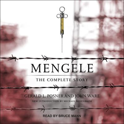 Mengele: The Complete Story Audiobook, by Gerald Posner