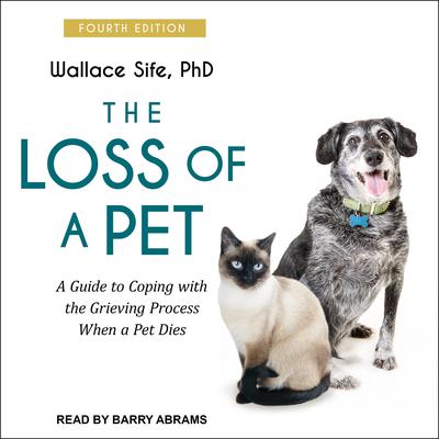 The Loss of a Pet: A Guide to Coping with the Grieving Process When a Pet Dies: 4th edition Audiobook, by 