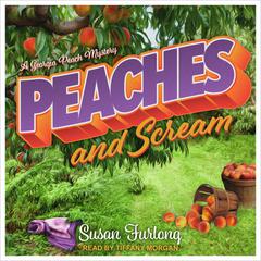 Peaches and Scream Audiobook, by Susan Furlong