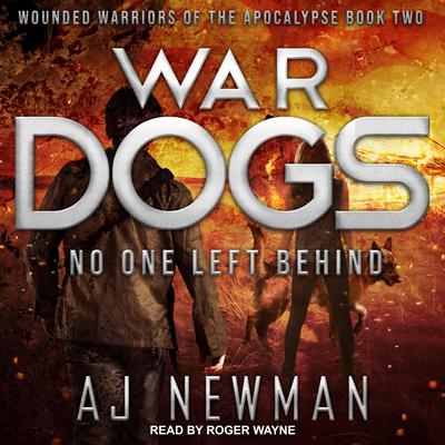 War Dogs: No One Left Behind Audiobook, by AJ Newman