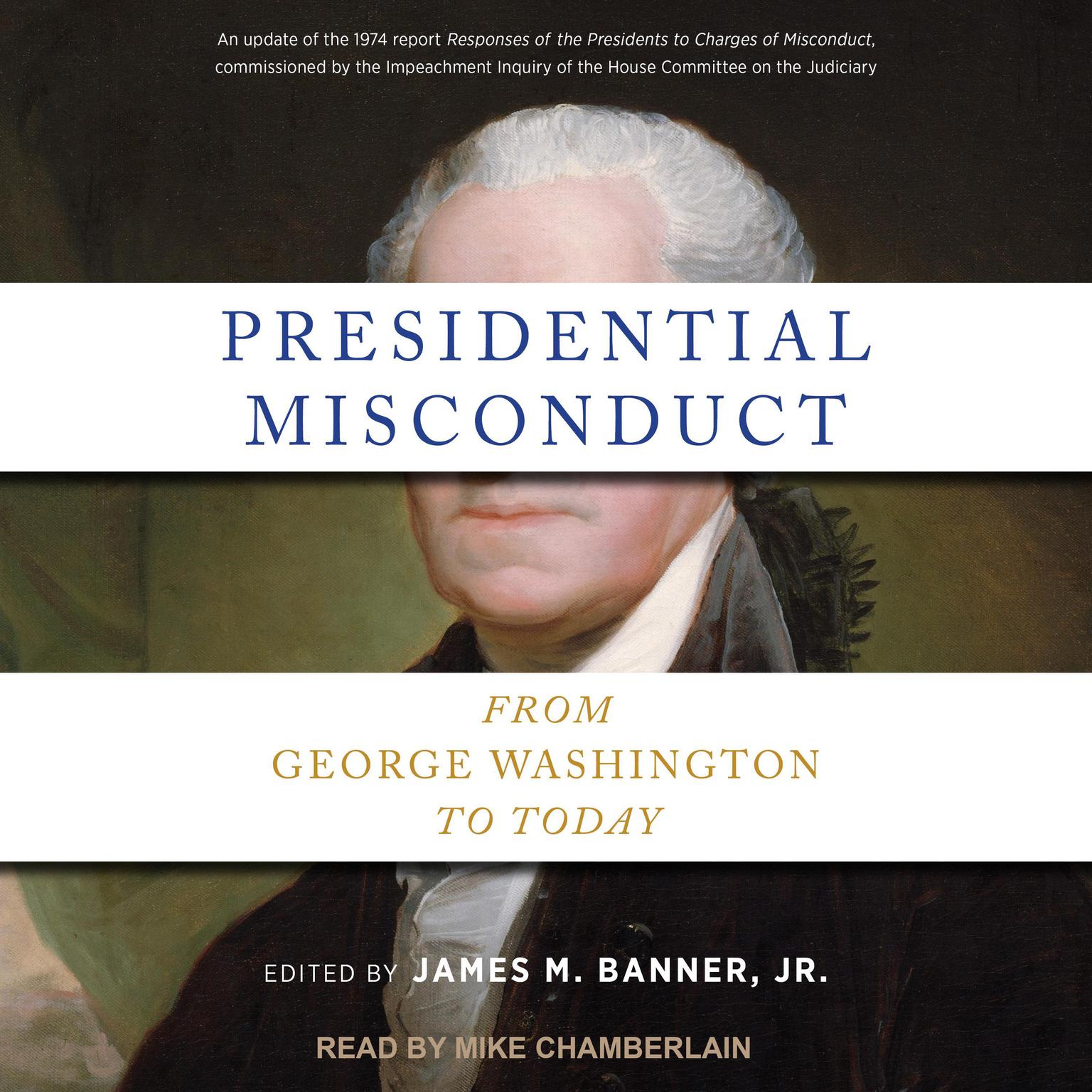 Presidential Misconduct: From George Washington to Today Audiobook, by James M. Banner