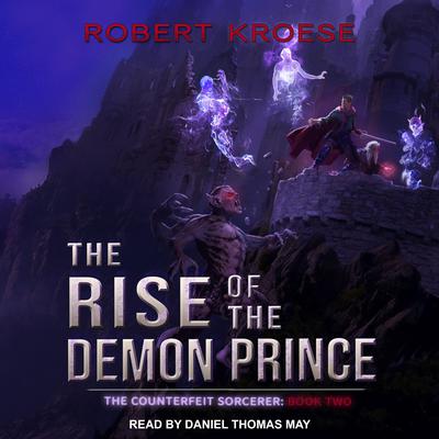 The Rise of the Demon Prince Audiobook, by Robert Kroese
