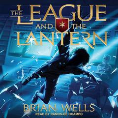 The League and the Lantern Audiobook, by Brian Wells