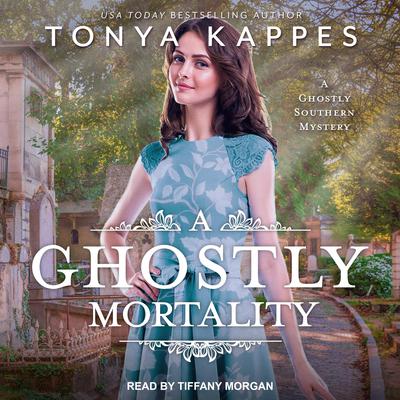 A Ghostly Mortality Audiobook, by Tonya Kappes