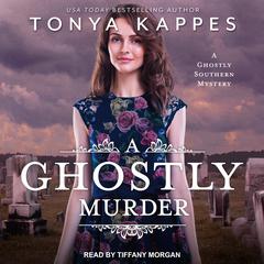 A Ghostly Murder Audiobook, by Tonya Kappes
