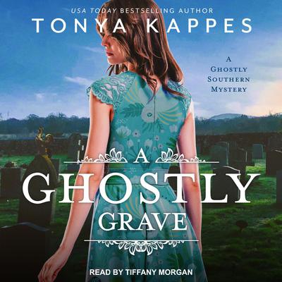 A Ghostly Grave Audiobook, by Tonya Kappes