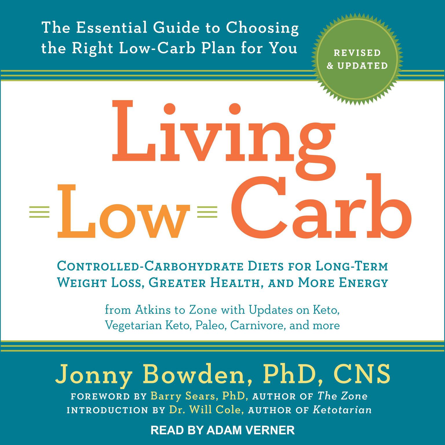 Living Low Carb: Revised & Updated Edition: The Complete Guide to Choosing the Right Weight Loss Plan for You Audiobook, by Jonny Bowden