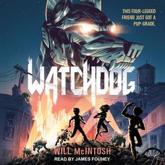 Watchdog Audiobook, by Will McIntosh