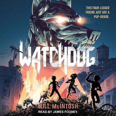 Watchdog Audiobook, by Will McIntosh