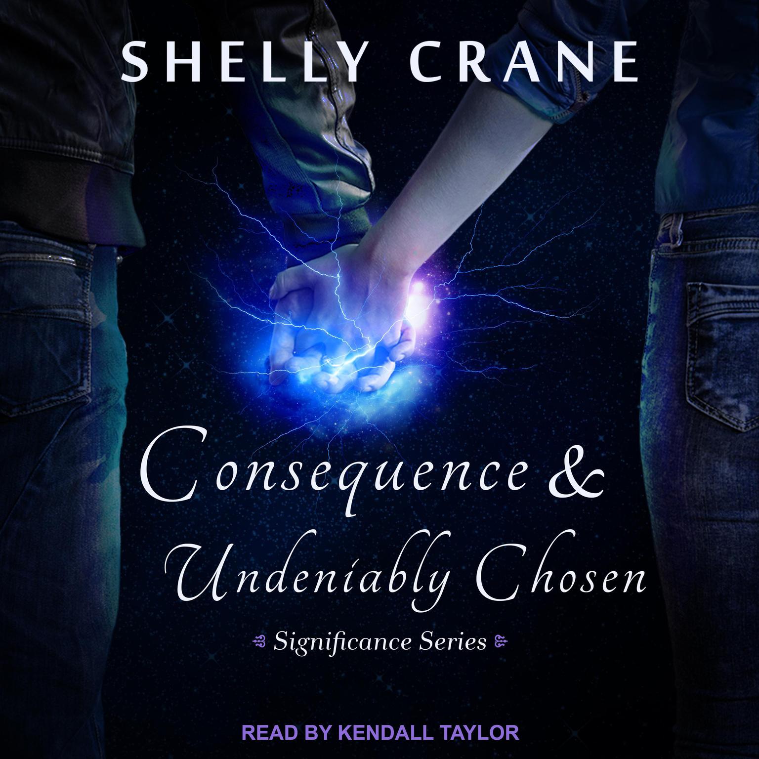 Consequence & Undeniably Chosen Audiobook, by Shelly Crane