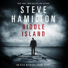 Riddle Island: An Alex McKnight Short Story Audiobook, by Steve Hamilton
