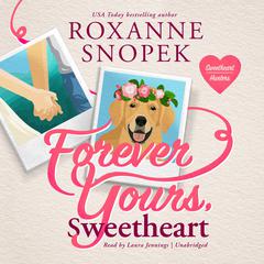 Forever Yours, Sweetheart: A Sweetheart Hunters Romance Audiobook, by 