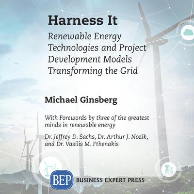 Harness It: Renewable Energy Technologies and Project Development Models Transforming the Grid: Renewable Energy Technologies and Project Development Models Transforming the Grid Audiobook, by Michael Ginsberg