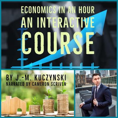 Economics in an Hour: An Interactive Course Audiobook, by J. M. Kuczynski