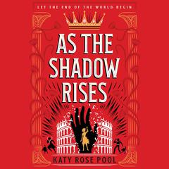 As the Shadow Rises Audiobook, by Katy Rose Pool