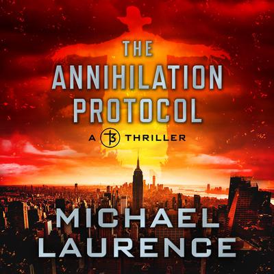 The Annihilation Protocol Audiobook, by Michael Laurence