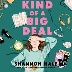 Kind of a Big Deal Audiobook, by Shannon Hale