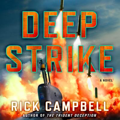 Deep Strike: A Novel Audiobook, by Rick Campbell