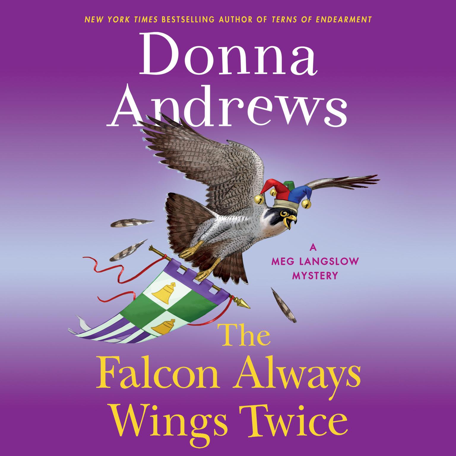 The Falcon Always Wings Twice: A Meg Langslow Mystery Audiobook, by Donna Andrews