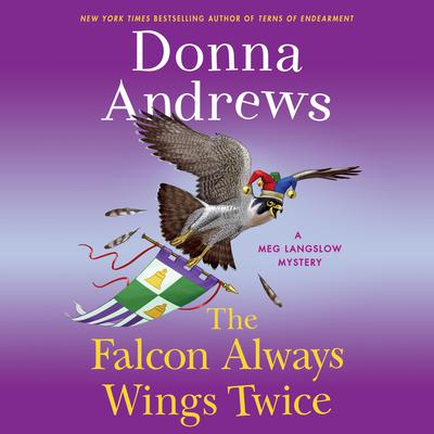 The Falcon Always Wings Twice: A Meg Langslow Mystery Audiobook, by Donna Andrews