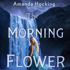 The Morning Flower: The Omte Origins (From the World of the Trylle) Audiobook, by Amanda Hocking