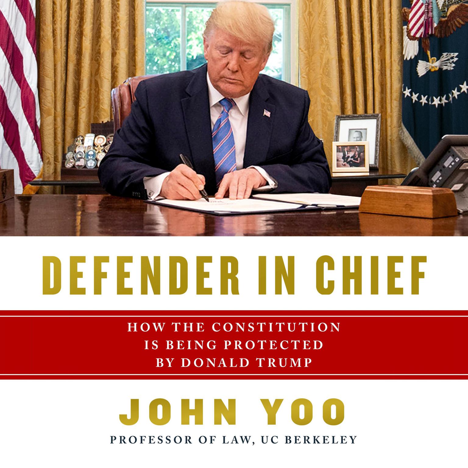 Defender in Chief: Donald Trumps Fight for Presidential Power Audiobook, by John Yoo