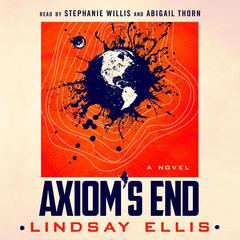 Axioms End: A Novel Audiobook, by Lindsay Ellis