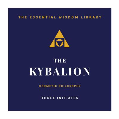 The Kybalion: Hermetic Philosophy Audiobook, by 
