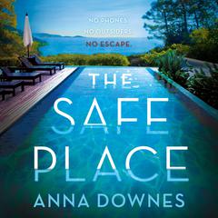 The Safe Place: A Novel Audiobook, by Anna Downes