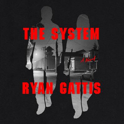 The System: A Novel Audiobook, by Ryan Gattis