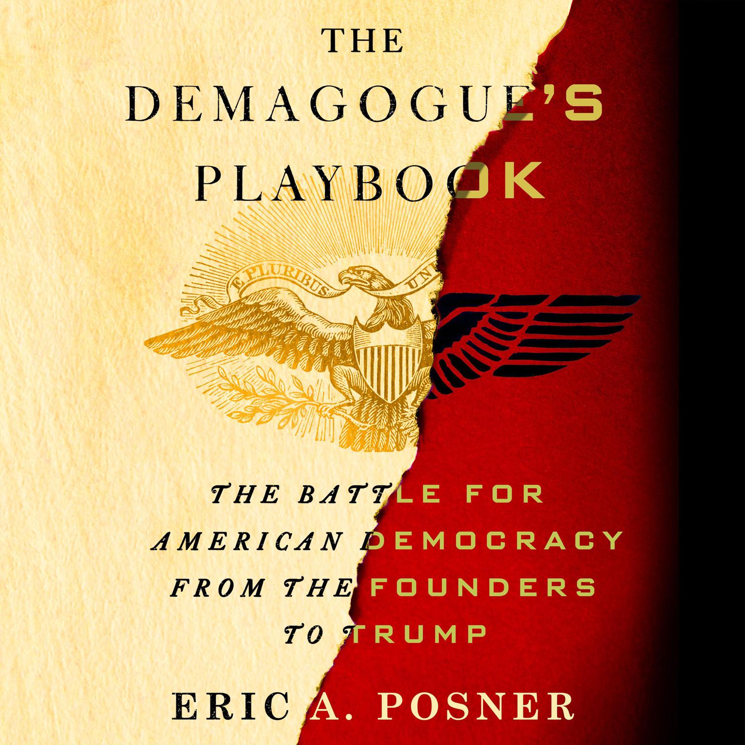The Demagogues Playbook: The Battle for American Democracy from the Founders to Trump Audiobook, by Eric A. Posner