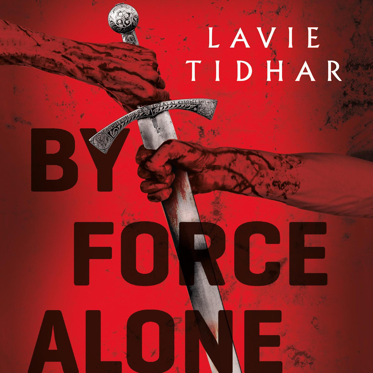 By Force Alone Audiobook, by Lavie Tidhar