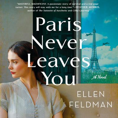 Paris Never Leaves You: A Novel Audiobook, by Ellen Feldman