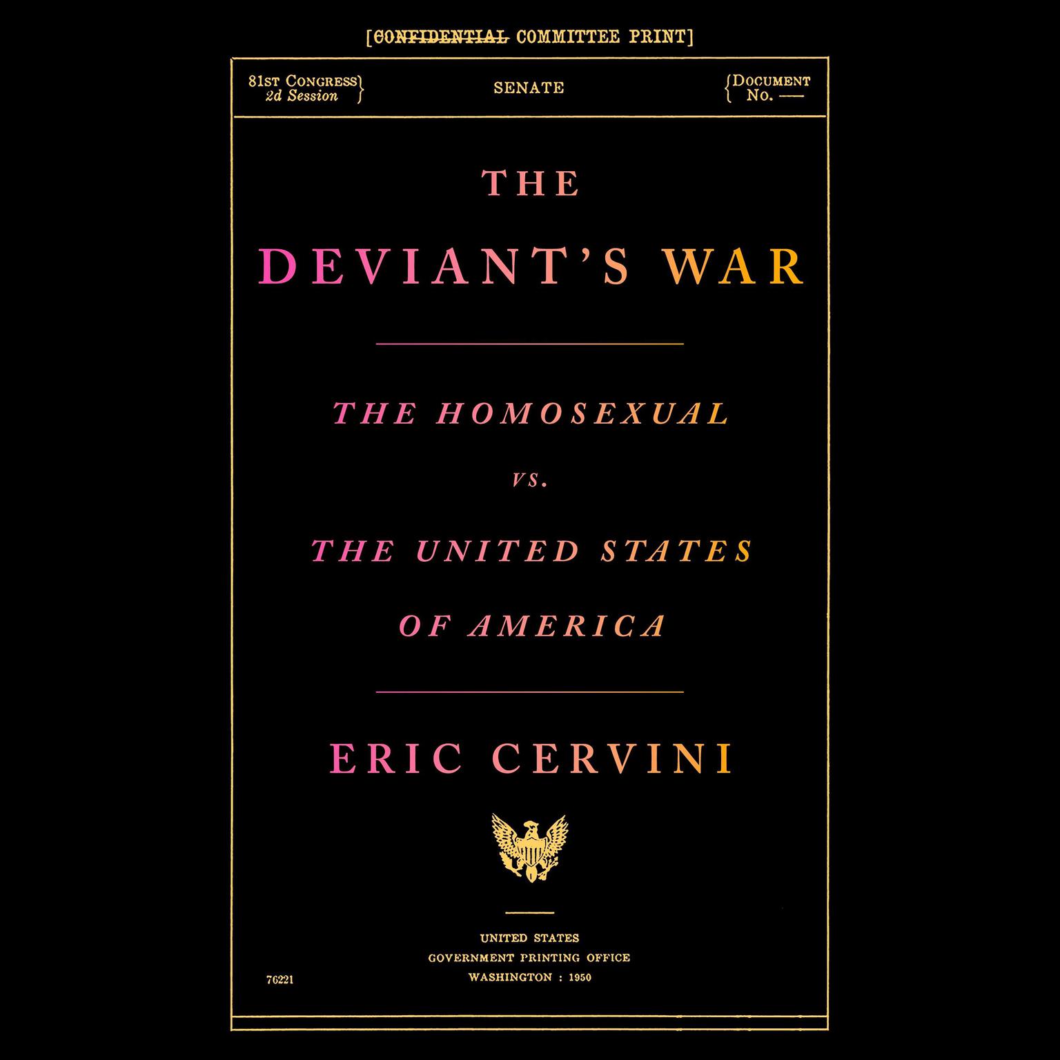 The Deviants War: The Homosexual vs. the United States of America Audiobook, by Eric Cervini