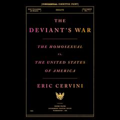 The Deviant's War: The Homosexual vs. the United States of America Audiobook, by 