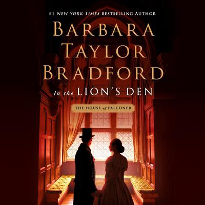 In the Lions Den: A House of Falconer Novel Audiobook, by Barbara Taylor Bradford